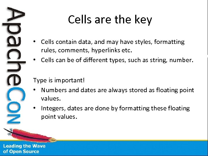 Cells are the key • Cells contain data, and may have styles, formatting rules,