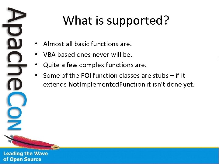 What is supported? • • Almost all basic functions are. VBA based ones never