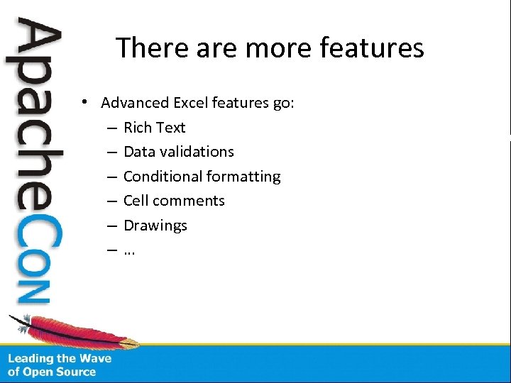 There are more features • Advanced Excel features go: – Rich Text – Data