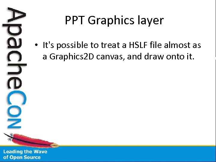 PPT Graphics layer • It's possible to treat a HSLF file almost as a