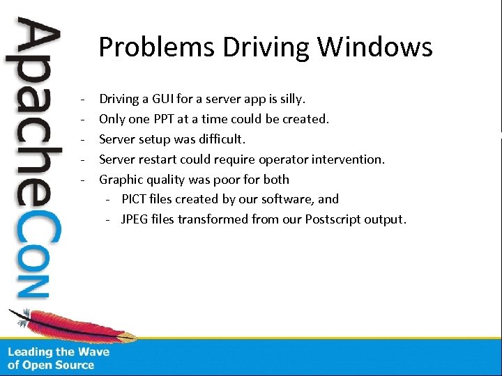 Problems Driving Windows - Driving a GUI for a server app is silly. Only