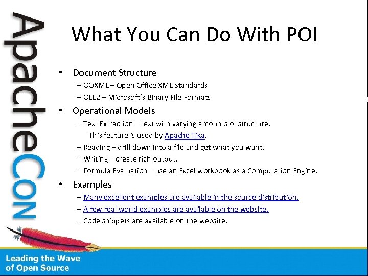 What You Can Do With POI • Document Structure – OOXML – Open Office