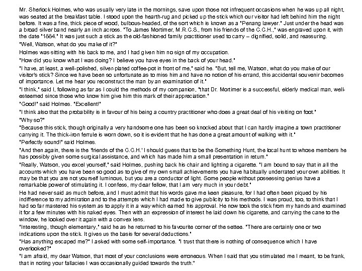 Mr. Sherlock Holmes, who was usually very late in the mornings, save upon those