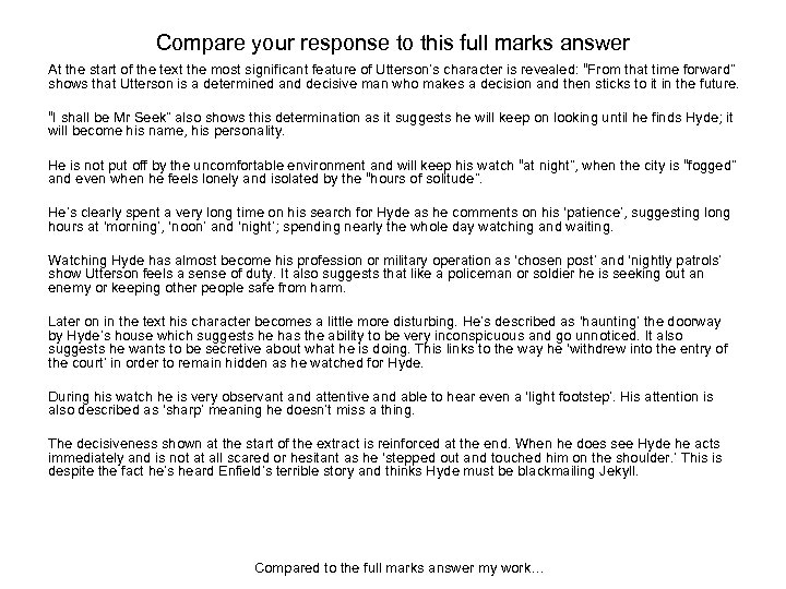 Compare your response to this full marks answer At the start of the text