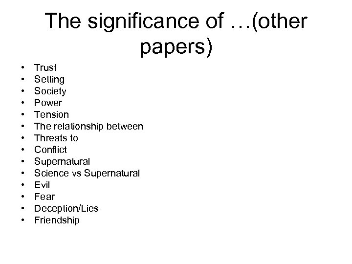 The significance of …(other papers) • • • • Trust Setting Society Power Tension