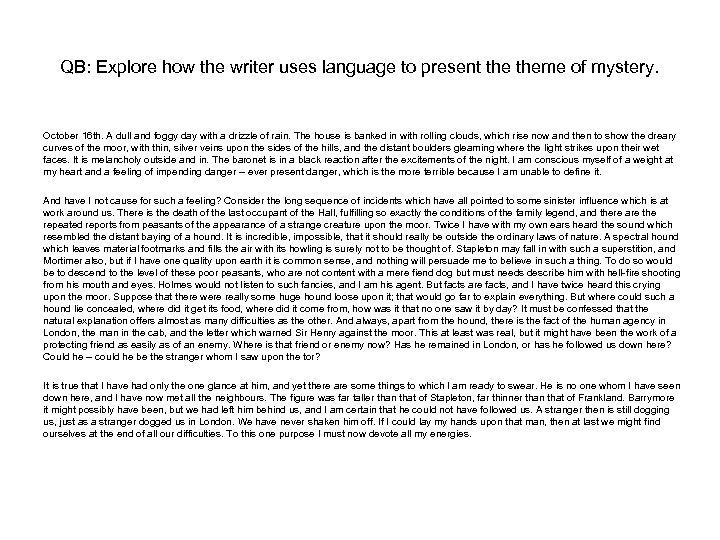 QB: Explore how the writer uses language to present theme of mystery. October 16
