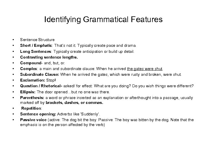 Identifying Grammatical Features • • • • Sentence Structure Short / Emphatic: That’s not