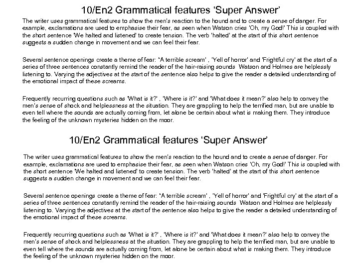 10/En 2 Grammatical features ‘Super Answer’ The writer uses grammatical features to show the