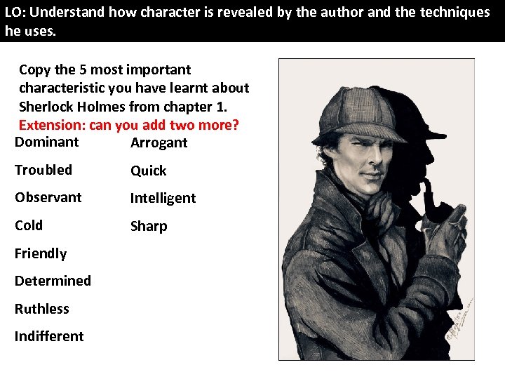 LO: Understand how character is revealed by the author and the techniques he uses.