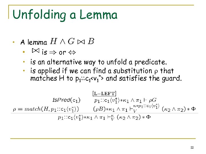 Unfolding a Lemma • A lemma • is ) or , • is an