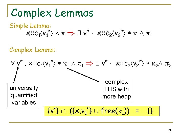 Complex Lemmas Simple Lemma: x: : c 1 v 1* ) 9 v* ¢