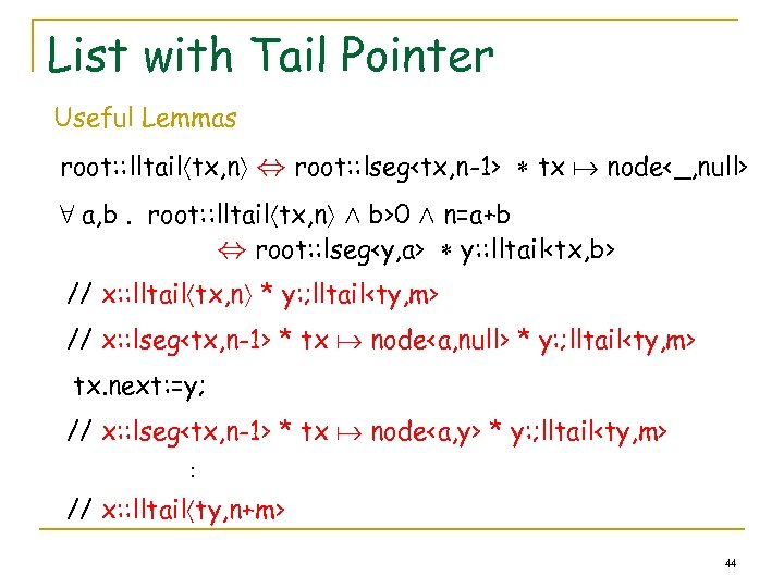 List with Tail Pointer Useful Lemmas root: : lltail tx, n , root: :