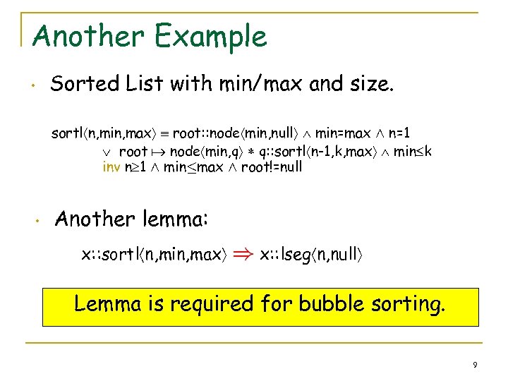 Another Example • Sorted List with min/max and size. sortl n, min, max root: