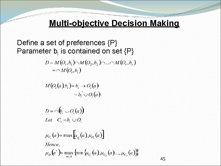Multi-objective Decision Making Define a set of preferences {P} Parameter bi is contained on