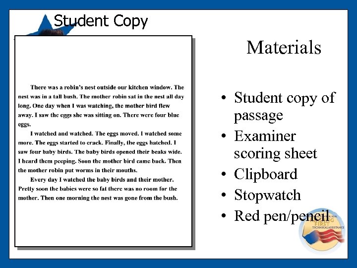 Student Copy Materials • Student copy of passage • Examiner scoring sheet • Clipboard