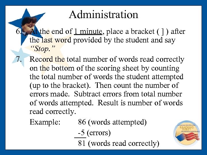 Administration 6. At the end of 1 minute, place a bracket ( ] )