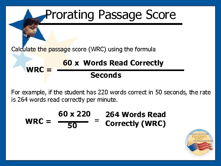Prorating Passage Score Calculate the passage score (WRC) using the formula WRC = 60