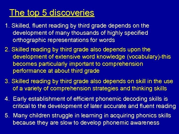 The top 5 discoveries 1. Skilled, fluent reading by third grade depends on the