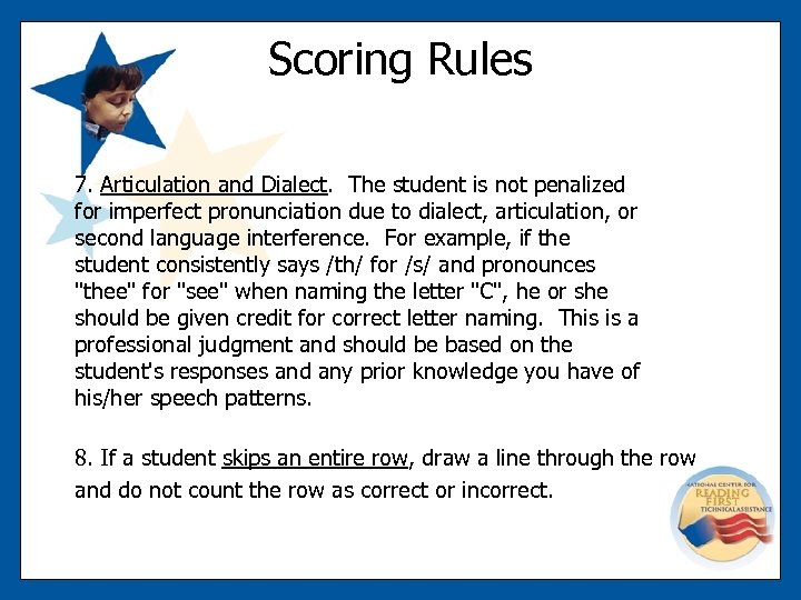 Scoring Rules 7. Articulation and Dialect. The student is not penalized for imperfect pronunciation