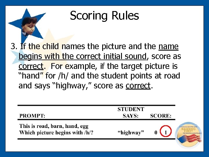 Scoring Rules 3. If the child names the picture and the name begins with