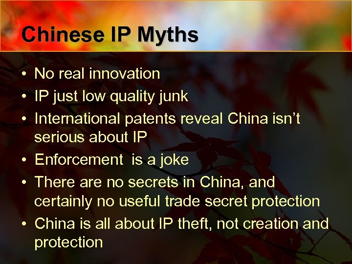 Chinese IP Myths • No real innovation • IP just low quality junk •