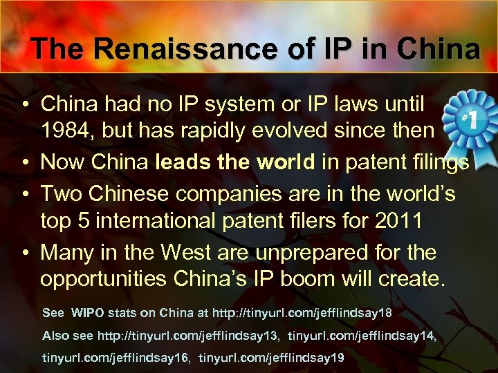 The Renaissance of IP in China • China had no IP system or IP