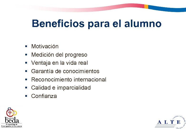 Beneficios para el alumno § § § § 21 Motivación Medición del progreso Ventaja