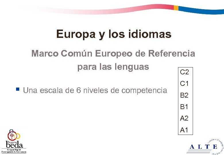 Europa y los idiomas Marco Común Europeo de Referencia para las lenguas § Una