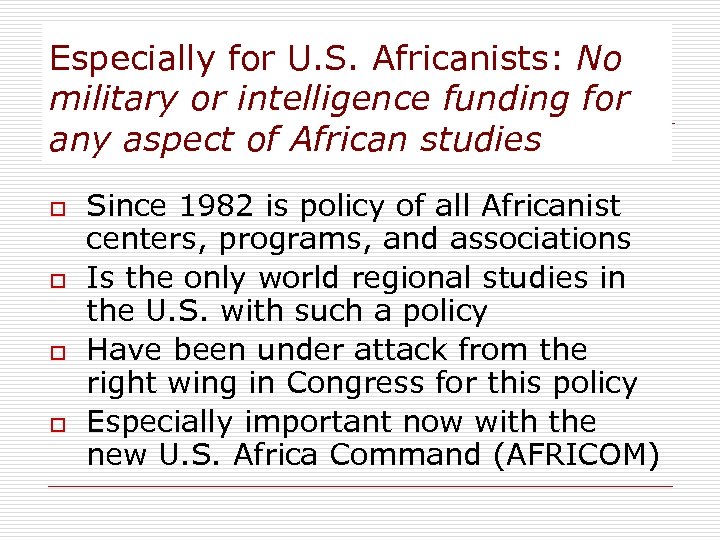 Especially for U. S. Africanists: No military or intelligence funding for any aspect of