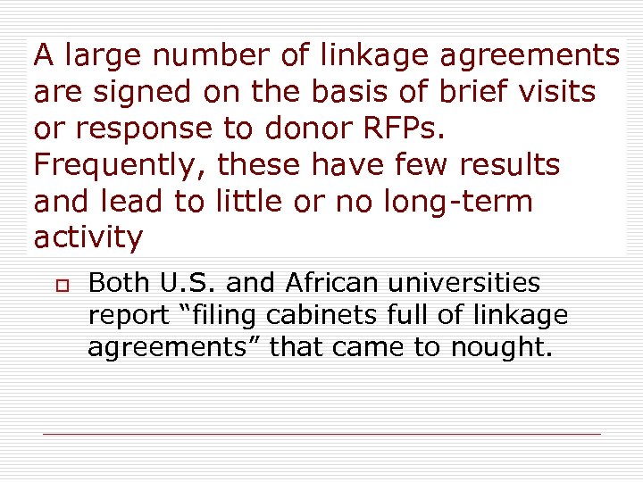 A large number of linkage agreements are signed on the basis of brief visits