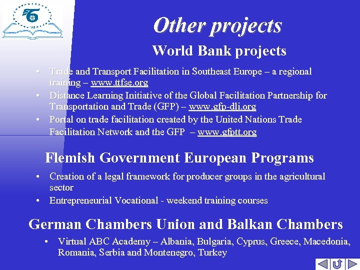 Other projects World Bank projects • Trade and Transport Facilitation in Southeast Europe –