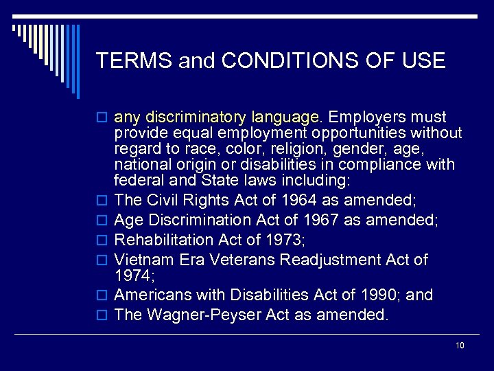 TERMS and CONDITIONS OF USE o any discriminatory language. Employers must o o o