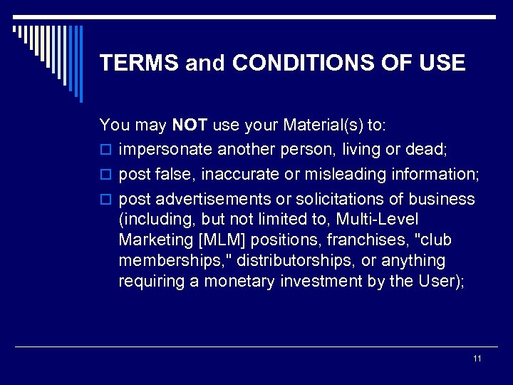 TERMS and CONDITIONS OF USE You may NOT use your Material(s) to: o impersonate