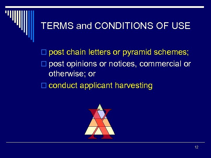 TERMS and CONDITIONS OF USE o post chain letters or pyramid schemes; o post