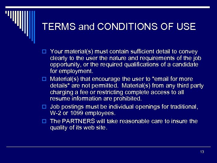 TERMS and CONDITIONS OF USE o Your material(s) must contain sufficient detail to convey