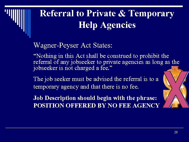 Referral to Private & Temporary Help Agencies Wagner-Peyser Act States: “Nothing in this Act