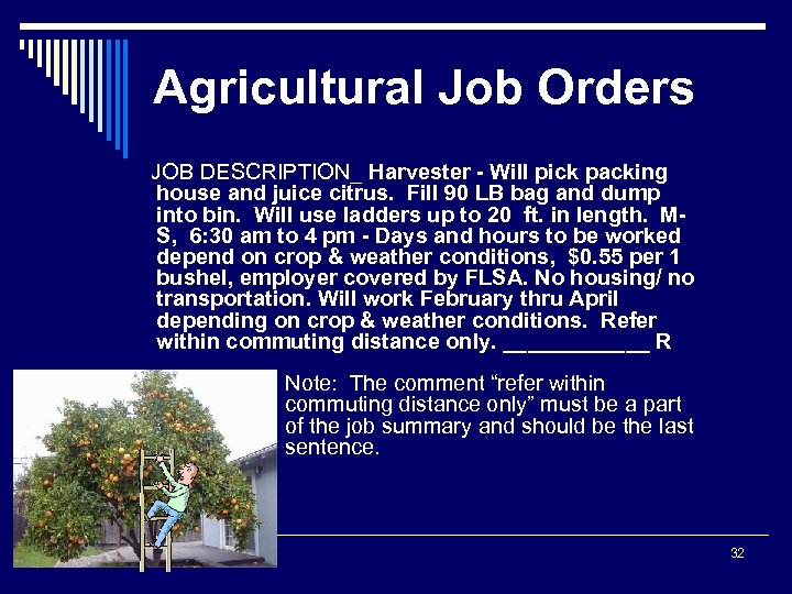 Agricultural Job Orders JOB DESCRIPTION_ Harvester - Will pick packing house and juice citrus.