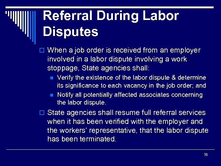Referral During Labor Disputes o When a job order is received from an employer