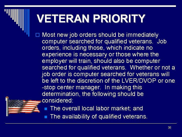 VETERAN PRIORITY o Most new job orders should be immediately computer searched for qualified