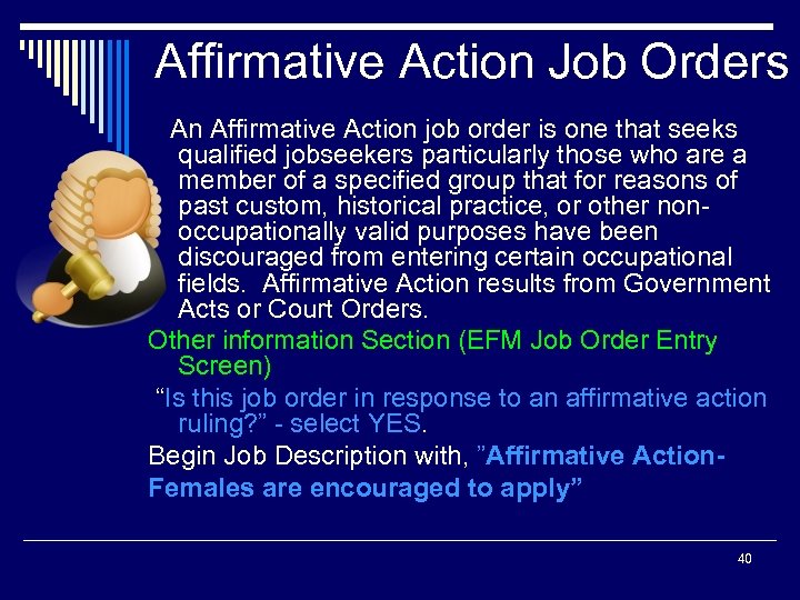 Affirmative Action Job Orders An Affirmative Action job order is one that seeks qualified