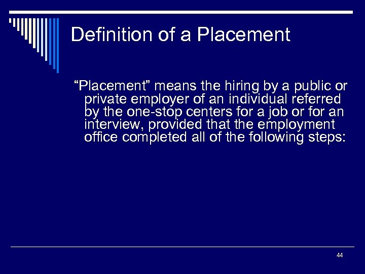 Definition of a Placement “Placement” means the hiring by a public or private employer