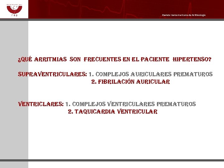 ¿qué arritmias son frecuentes en el paciente hipertenso? supraventriculares: 1. comple. Jos auriculares prematuros