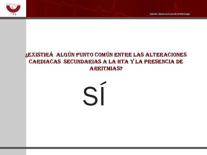 ¿e. Xistirá algún punto común entre las alteraciones cardiacas secundarias a la hta y