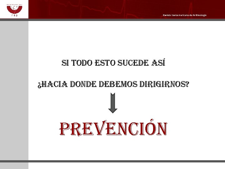 si todo esto sucede así ¿hacia donde debemos dirigirnos? prevención 
