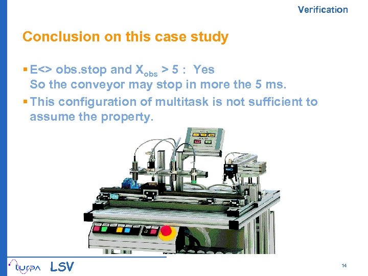 Verification Conclusion on this case study § E<> obs. stop and Xobs > 5