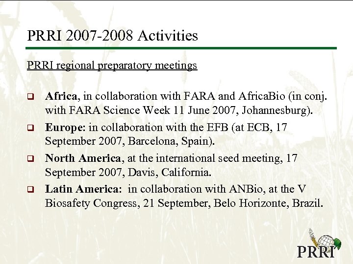 PRRI 2007 -2008 Activities PRRI regional preparatory meetings q q Africa, in collaboration with