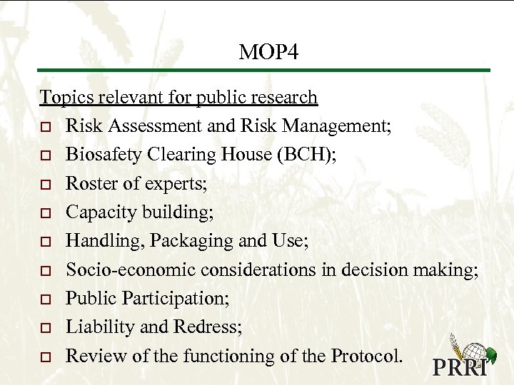 MOP 4 Topics relevant for public research o Risk Assessment and Risk Management; o