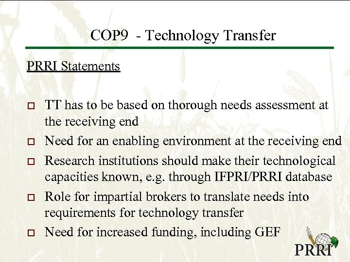 COP 9 - Technology Transfer PRRI Statements o o o TT has to be