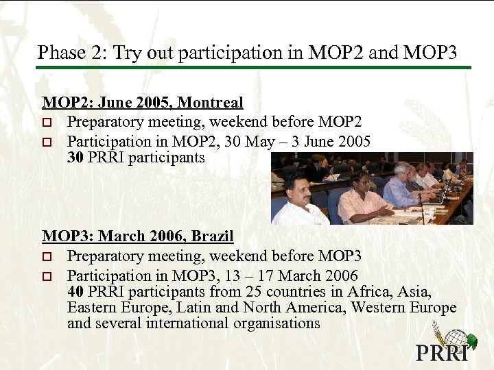 Phase 2: Try out participation in MOP 2 and MOP 3 MOP 2: June
