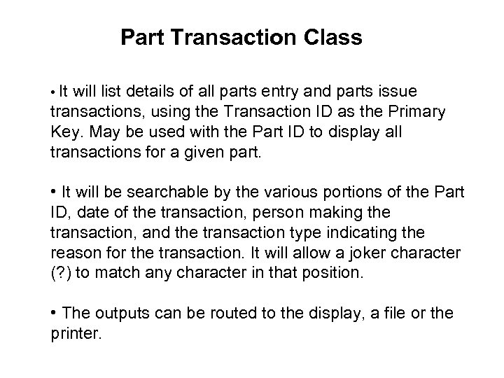 Part Transaction Class • It will list details of all parts entry and parts